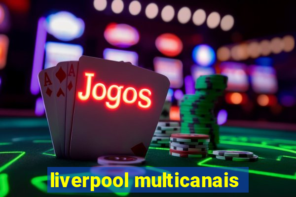 liverpool multicanais